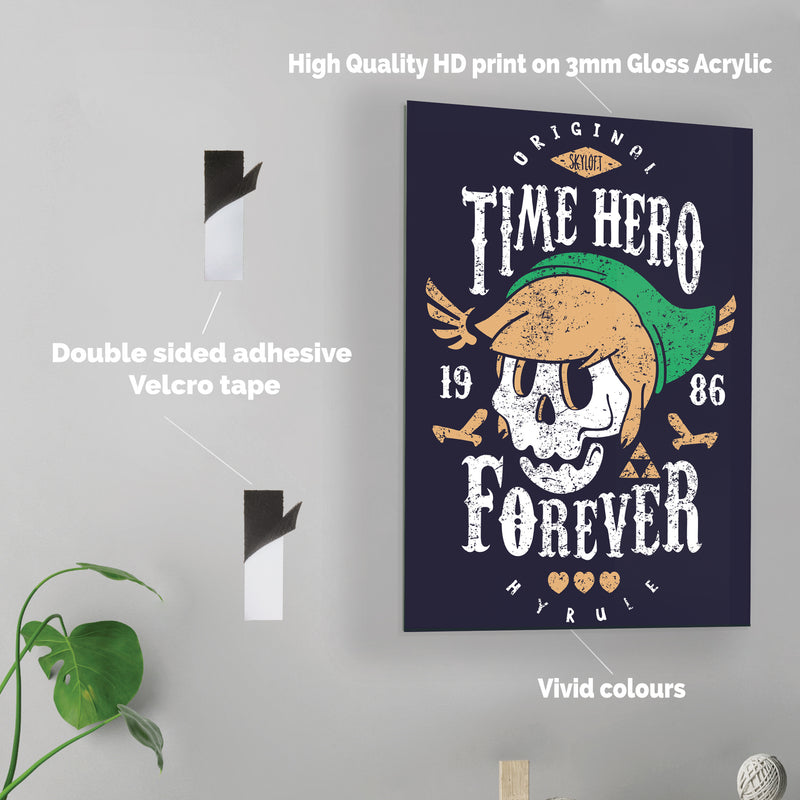 Time Hero Forever - Acrylic Wall Art Poster